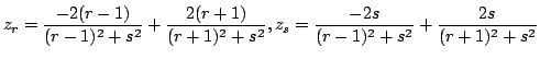 $ \displaystyle{z_{r} = \frac{-2(r-1)}{(r-1)^2 + s^2} + \frac{2(r+1)}{(r+1)^2 + s^2}, z_{s} = \frac{-2s}{(r-1)^2 + s^2} + \frac{2s}{(r+1)^2 + s^2}}$