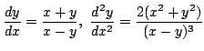 $ \displaystyle{\frac{dy}{dx} = \frac{x+y}{x-y},  \frac{d^{2}y}{dx^{2}} = \frac{2(x^2 + y^2)}{(x - y)^3}}$