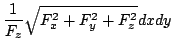 $ \displaystyle{\frac{1}{F_{z}}\sqrt{F_{x}^2 + F_{y}^2 + F_{z}^2} dxdy}$