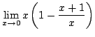 $ \displaystyle{\lim_{x \rightarrow 0}x\left(1 - \frac{x + 1}{x}\right)}$