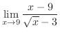 $\displaystyle{\lim_{x \rightarrow 9}\frac{x - 9}{\sqrt{x} - 3}}$