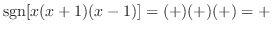 ${\rm sgn}[x(x+1)(x-1)] = (+)(+)(+) = +$