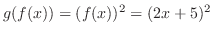 $g(f(x)) = (f(x))^{2} = (2x+5)^{2}$