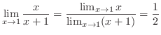 $\displaystyle{\lim_{x \to 1}\frac{x}{x+1} = \frac{\lim_{x \to 1}x}{\lim_{x \to 1}(x+1)} =\frac{1}{2}}$