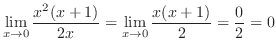 $\displaystyle{\lim_{x \to 0}\frac{x^{2}(x+1)}{2x} = \lim_{x \to 0}\frac{x(x+1)}{2} = \frac{0}{2} = 0}$