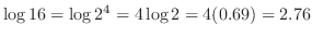 $\log{16} = \log{2^{4}} = 4\log{2} = 4(0.69) = 2.76$
