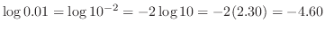 $\log{0.01} = \log{10^{-2}} = -2\log{10} = -2(2.30) = -4.60$