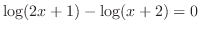 $\displaystyle \log(2x+1) - \log(x+2) = 0$