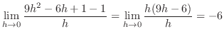 $\displaystyle \lim_{ h \to 0} \frac{9h^{2} - 6h + 1- 1}{h} = \lim_{h \to 0}\frac{h(9h - 6)}{h} = -6$
