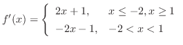 $f'(x) = \left\{\begin{array}{ll}
2x + 1, & x \leq -2, x \geq 1\\
-2x - 1, & -2 < x < 1
\end{array}\right.$
