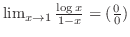 $\lim_{x \to 1}\frac{\log{x}}{1 - x} = (\frac{0}{0})$