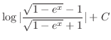$\displaystyle \log\vert\frac{\sqrt{1 - e^x} - 1}{\sqrt{1 - e^{x}} + 1}\vert + C$
