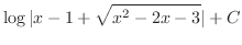 $\displaystyle \log\vert x-1 + \sqrt{x^2 - 2x -3}\vert + C$