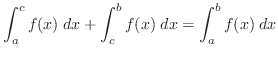 $\displaystyle \int_{a}^{c}f(x)\; dx + \int_{c}^{b}f(x)\;dx = \int_{a}^{b}f(x)\;dx$