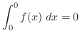 $\displaystyle \int_{0}^{0}f(x)\; dx = 0$