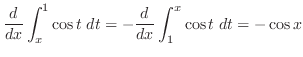 $\displaystyle \frac{d}{dx}\int_{x}^{1}\cos{t}\;dt = -\frac{d}{dx}\int_{1}^{x}\cos{t}\;dt = -\cos{x}$