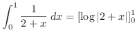 $\displaystyle \int_{0}^{1}\frac{1}{2+x}\;dx = [\log\vert 2+x\vert]_{0}^{1}$