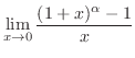 $\displaystyle{\lim_{x \rightarrow 0}\frac{(1+x)^{\alpha} - 1}{x}}$
