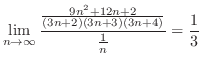 $\displaystyle \lim_{n \to \infty} \frac{\frac{9n^2 + 12n + 2}{(3n+2)(3n+3)(3n+4)}}{\frac{1}{n}} = \frac{1}{3}$