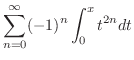 $\displaystyle \sum_{n=0}^{\infty}(-1)^{n}\int_{0}^{x}t^{2n}dt$