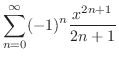$\displaystyle \sum_{n=0}^{\infty}(-1)^{n}\frac{x^{2n+1}}{2n+1}$