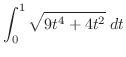 $\displaystyle \int_{0}^{1}\sqrt{9t^4 + 4t^2}\;dt$