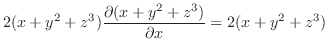 $\displaystyle 2(x + y^{2} + z^{3})\frac{\partial (x+y^{2}+z^{3})}{\partial x} = 2(x + y^{2} + z^{3})$