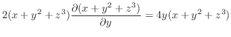 $\displaystyle 2(x + y^{2} + z^{3})\frac{\partial (x+y^{2}+z^{3})}{\partial y} = 4y(x + y^{2} + z^{3})$