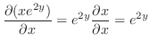 $\displaystyle \frac{\partial (xe^{2y})}{\partial x} = e^{2y}\frac{\partial x}{\partial x} = e^{2y}$