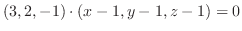 $\displaystyle (3,2,-1) \cdot (x-1,y-1,z-1) = 0$