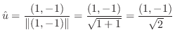 $\displaystyle {\hat u} = \frac{(1,-1)}{\Vert(1,-1)\Vert} = \frac{(1,-1)}{\sqrt{1 + 1}} = \frac{(1,-1)}{\sqrt{2}}$