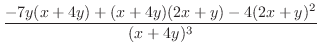 $\displaystyle \frac{-7y(x+4y) + (x+4y)(2x+y) - 4(2x+y)^{2}}{(x+4y)^{3}}$