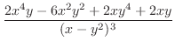 $\displaystyle \frac{2x^4 y - 6x^2 y^2 + 2xy^4 + 2xy}{(x - y^2)^{3}}$