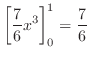 $\displaystyle \left[\frac{7}{6}x^3\right]_{0}^{1} = \frac{7}{6}$