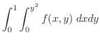$\displaystyle{\int_{0}^{1}\int_{0}^{y^2}f(x,y)\;dxdy}$