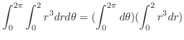 $\displaystyle \int_{0}^{2\pi}\int_{0}^{2}r^3 dr d\theta = (\int_{0}^{2\pi}d\theta) (\int_{0}^{2}r^{3}dr)$
