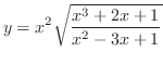 $\displaystyle{y = x^{2}\sqrt{\frac{x^{3} + 2x + 1}{x^{2} - 3x + 1}}}$