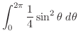 $\displaystyle \int_{0}^{2\pi}\frac{1}{4}\sin^{2}{\theta}\; d\theta$