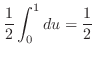 $\displaystyle \frac{1}{2}\int_{0}^{1}du = \frac{1}{2}$