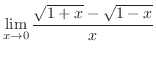 $\displaystyle \lim_{x \rightarrow 0} \frac{\sqrt{1+x} - \sqrt{1 - x}}{x}$