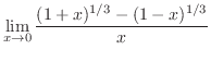 $\displaystyle \lim_{x \rightarrow 0}\frac{(1+x)^{1/3} - (1 - x)^{1/3}}{x}$