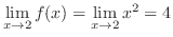 $\displaystyle \lim_{x \to 2}f(x) = \lim_{x \to 2}x^2 = 4 $