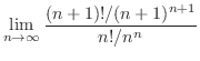 $\displaystyle \lim_{n \to \infty}\frac{(n+1)!/(n+1)^{n+1}}{n!/n^{n}}$