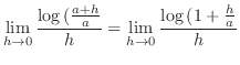 $\displaystyle \lim_{h \to 0}\frac{\log{(\frac{a+h}{a}}}{h} = \lim_{h \to 0}\frac{\log{(1 + \frac{h}{a}}}{h}$