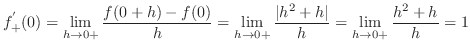 $\displaystyle{f_{+}^{'}(0) = \lim_{h \to 0+} \frac{f(0+h) - f(0)}{h} = \lim_{h \to 0+} \frac{\vert h^2 + h\vert}{h} = \lim_{h \to 0+} \frac{h^2 + h}{h} = 1}$