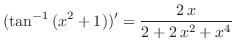 $\displaystyle (\tan^{-1}{(x^2 +1)})^{\prime} = \frac{2 x}{2 + 2 {x^2} + {x^4}}$