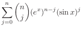 $\displaystyle \sum_{j=0}^{n}\binom{n}{j}(e^{x})^{n-j}(\sin{x})^{j}$