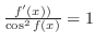 $\frac{f'(x))}{\cos^{2}{f(x)}} = 1$
