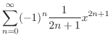 $\displaystyle \sum_{n=0}^{\infty}(-1)^n \frac{1}{2n+1}x^{2n+1}$
