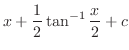 $\displaystyle x + \frac{1}{2}\tan^{-1}{\frac{x}{2}} + c$